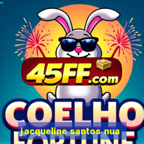 jacqueline santos nua